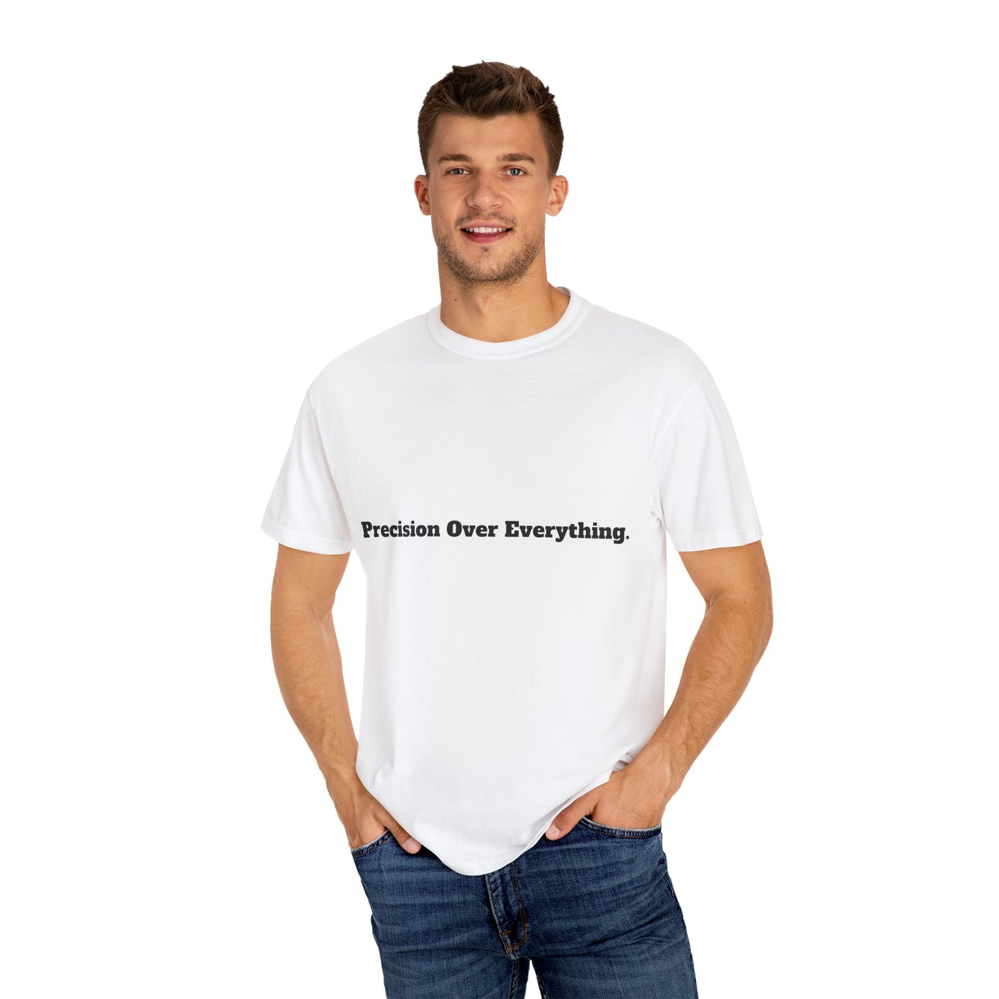 T-Shirt - "Precision Over Everything" - Casual Style for Everyday Wear
