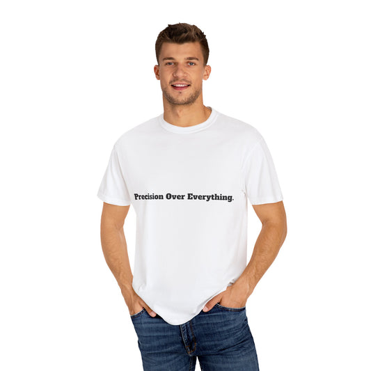T-Shirt - "Precision Over Everything" - Casual Style for Everyday Wear