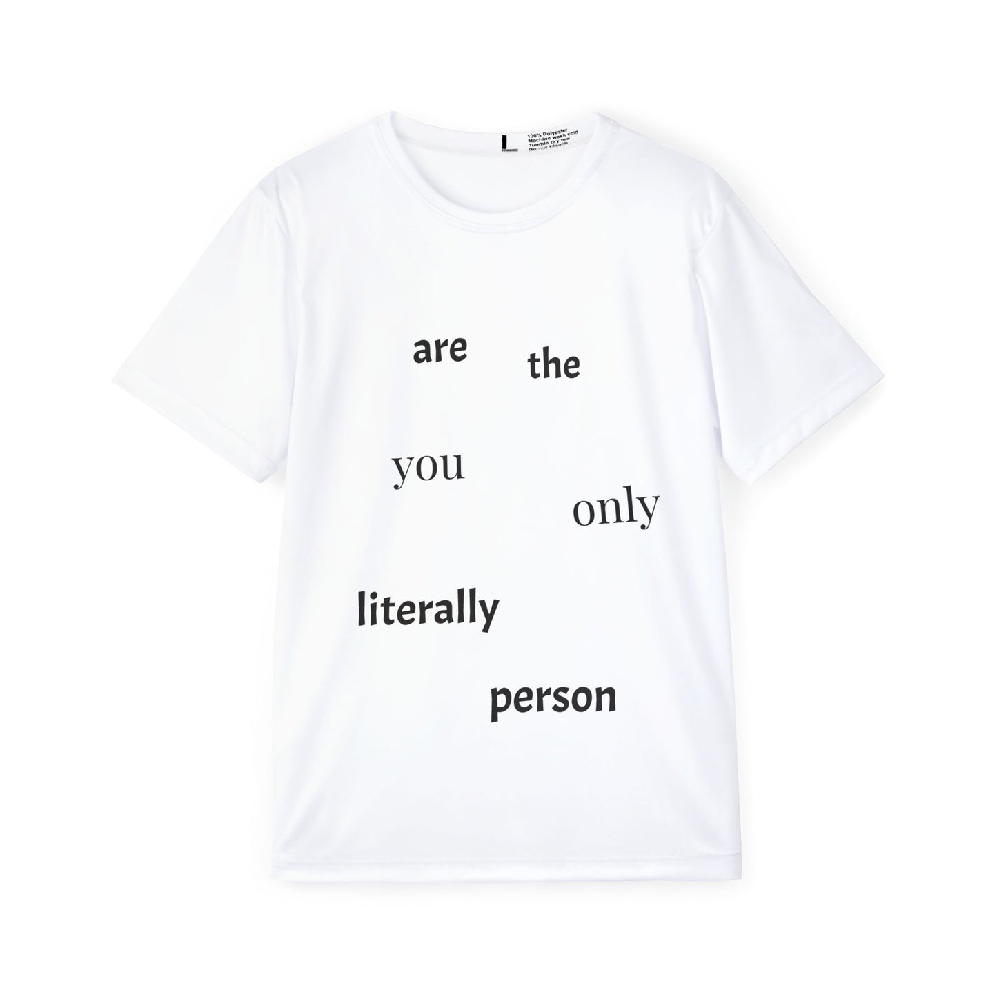 You are the only literal person